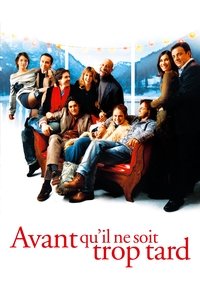 Avant qu'il ne soit trop tard (2005)