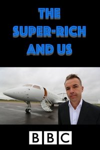 Watch The Super-Rich and Us - Season 1 123Movies
