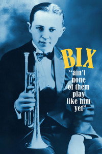 Постер фильма «Bix: 'Ain't None of Them Play Like Him Yet' (1981)» — (3 из 3)