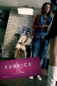 tv show poster Kubrick+-+Una+Storia+Porno 2012