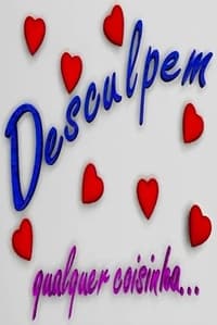 Desculpem Qualquer Coisinha (1994)