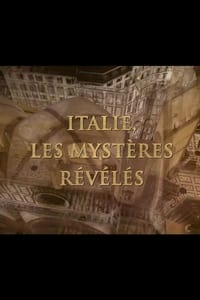 Italie, Les mystères révélés (2017)