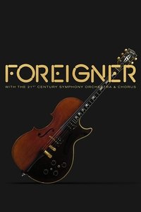 Foreigner - With The 21st Century Symphony Orchestra & Chorus (2017)