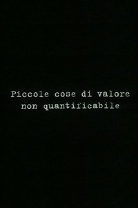 Small things of unquantifiable value