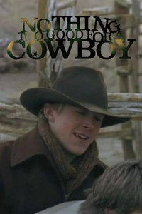 Nothing Too Good for a Cowboy - 1999