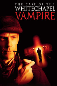 Poster de The Case of the Whitechapel Vampire