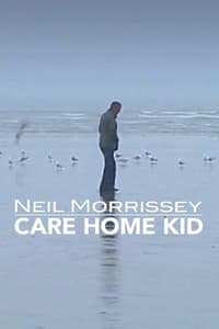 Neil Morrissey: Care Home Kid (2011)