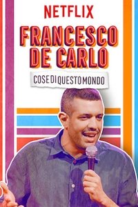 Francesco de Carlo: Cose di Questo Mondo