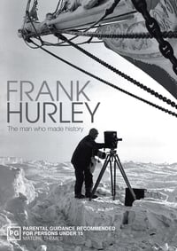 Frank Hurley: The Man Who Made History (2004)