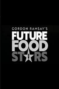 Gordon Ramsay’s Future Food Stars 1×1