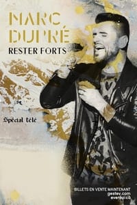 Marc Dupré : Rester forts (2017)