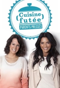 tv show poster Cuisine+fut%C3%A9e%2C+parents+press%C3%A9s 2013