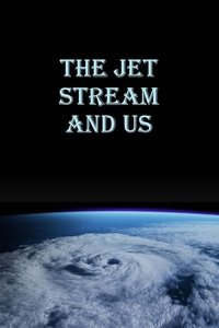 Watch The Jet Stream and Us 123Movies