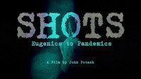 «Shots: Eugenics to Pandemics (2022)» — обои к фильму #1
