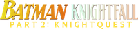 Логотип фильма «Batman: Knightfall, Part 2 - Knightquest» — (5 из 9)