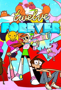 Постер мультсериала «Twelve Forever (2019)» — (2 из 6)