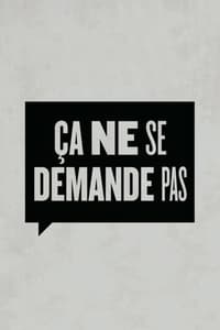 Ça ne se demande pas (2019)