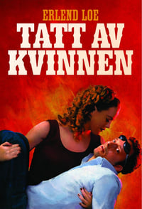 Tatt av kvinnen (2007)