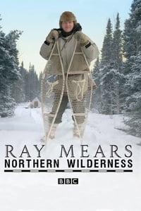 Ray Mears' Northern Wilderness (2009)