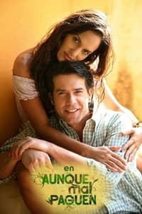 Aunque mal paguen (2007)