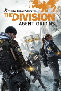 tv show poster Tom+Clancy%27s+The+Division%3A+Agent+Origins 2016