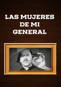 Las mujeres de mi general (1951)