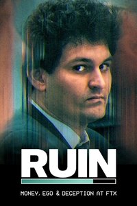 RUIN: Money, Ego and Deception at FTX Poster