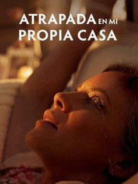 Poster de Atrapada en Mi Propia Casa