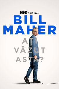 Bill Maher: Ați văzut asta?