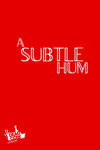 A Subtle Hum