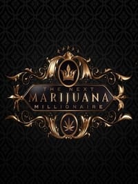 tv show poster The+Next+Marijuana+Millionaire 2023