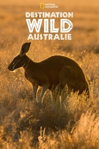 Destination Wild : Australie (2014)