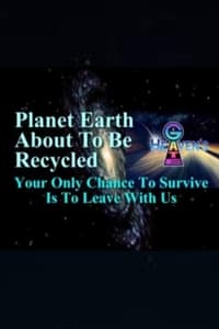Planet Earth About to Be Recycled: Your Only Chance to Survive Is to Leave with Us (1996)