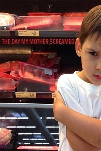 The Day My Mother Screamed (2016)