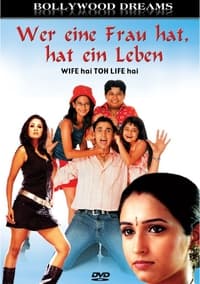 Wife Hai Toh Life Hai (2005)