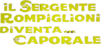 Логотип фильма «Il Sergente Rompiglioni diventa... caporale (1975)» — (1 из 3)