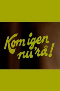 Kom igen nu'rå! (1981)