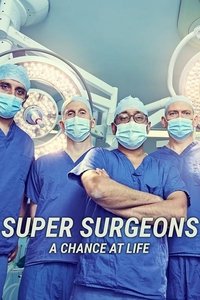 Super Surgeons: A Chance at Life - Season 1