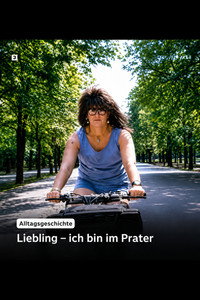 Alltagsgeschichte – Liebling, ich bin im Prater