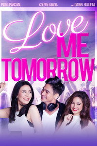 Постер фильма «Love Me Tomorrow (2016)» — (2 из 3)