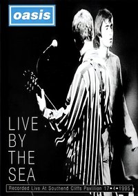 Oasis: Live By The Sea - 1995