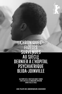 Chroniques fidèles survenues au siècle dernier à l’hôpital psychiatrique Blida-Joinville, au temps où le Docteur Frantz Fanon était chef de la cinquième division entre 1953 et 1956 (2024)