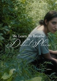 Poster de We Learn To Breathe In Distant Places