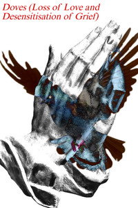 Doves (Loss of Love and Desensitization of Grief)