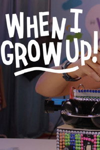 Постер сериала «When I Grow Up! (2018)» — (2 из 2)