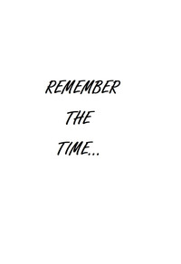 Remember the Time...