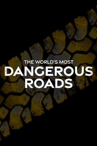 World\'s Most Dangerous Roads - 2023