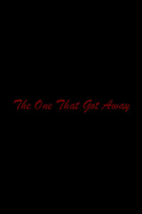 The One That Got Away (2018)