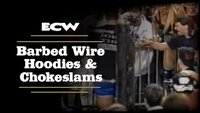 ECW Barbed Wire, Hoodies and Chokeslams
