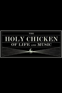 Imagem do Filme The Holy Chicken of Life and Music